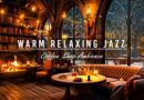 ☕Warm Relaxing Jazz Music with Cozy Coffee Shop for Working, Studying, Sleeping