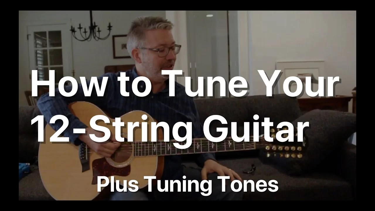 How to Tune Your 12 String Guitar plus Tones for Tuning | Tom Strahle ...