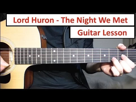 Lord Huron - The Night We Met | Guitar Lesson (Tutorial) How to play ...