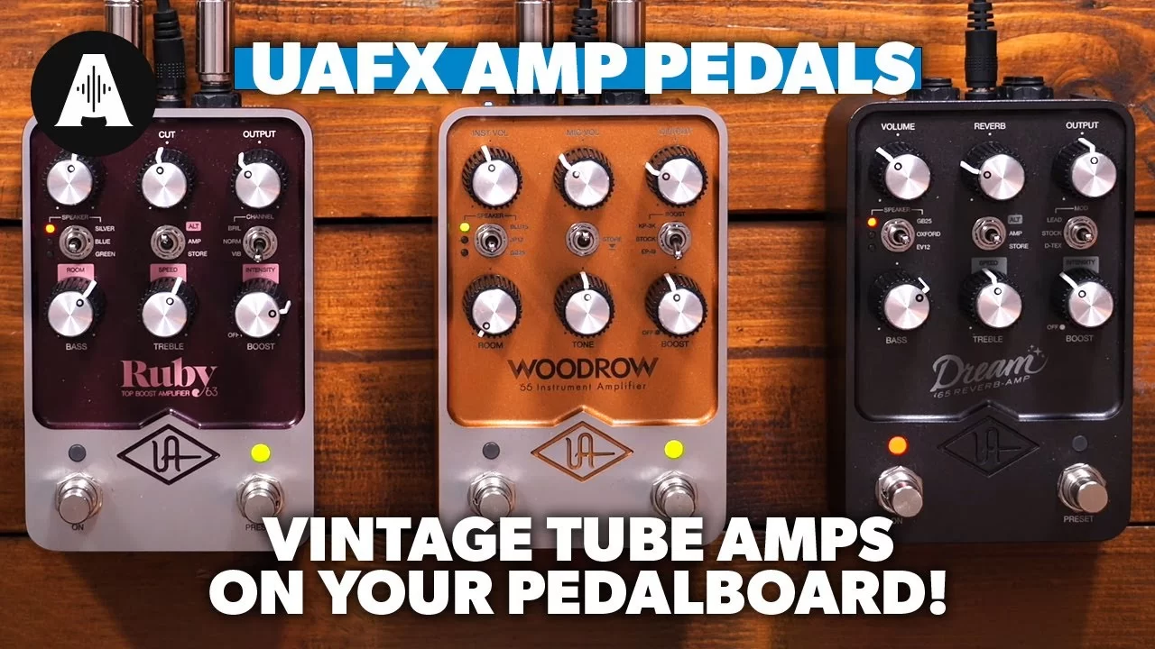 UAFX Amp Pedals - Ruby, Dream & Woodrow - Iconic Vintage Tube Amps On ...