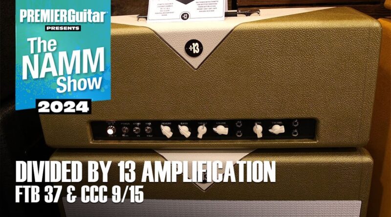 Divided By 13 Amplification FTR 37 & CCC 9/15 Demo | NAMM 2024