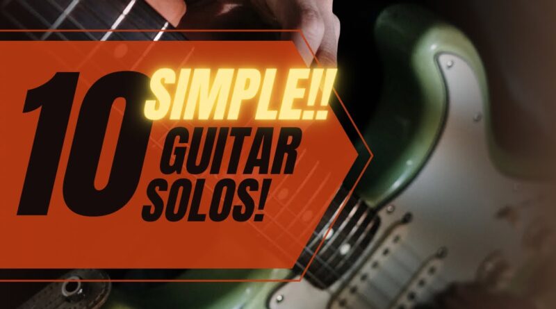 Top 10 Easy Guitar Solos!