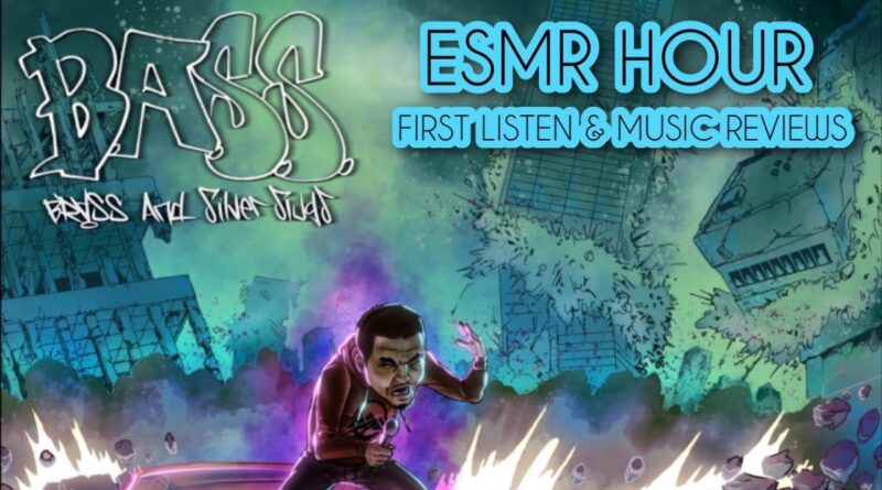 ESMR HOUR!!! B.A.S.S. AND MUSIC REVIEWS