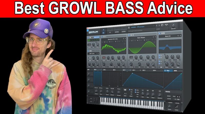 My BEST SOUND DESIGN Advice For GROWL BASS in SERUM