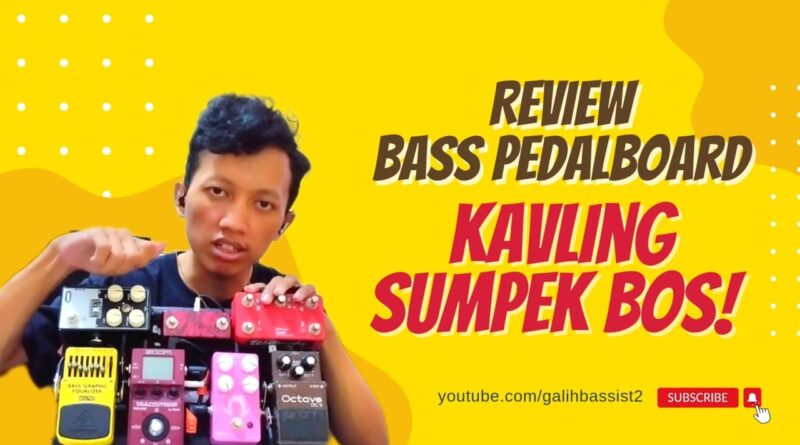 Review Bass Pedalboard Akhir Tahun 2022. Kavling Sumpek Bos!