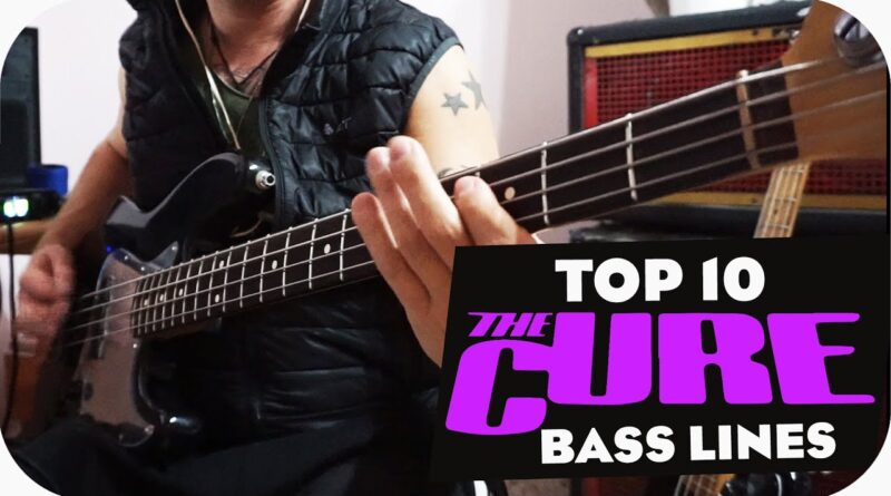 Top 10 The Cure bass lines