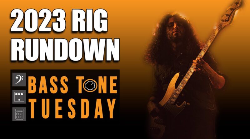 2023 Rig Rundown | Bass Tone Tuesday