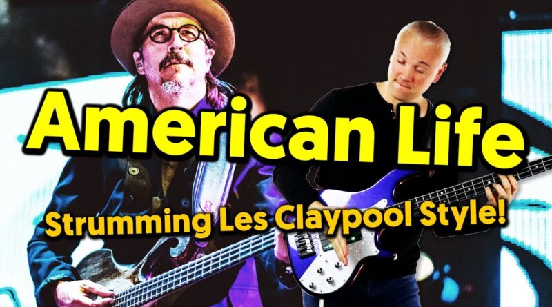 American Life - Strumming Bass Les Claypool Style (Tabs & Tutorial)