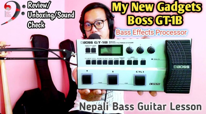 BOSS GT-1B Bass Effects Processor Unboxing, Review & Demo | Nepali Bass Guitar Lesson | Joel magar