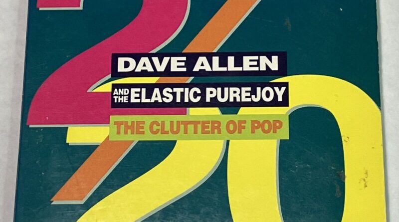 Clutter of Pop by Allen, Dave & Elastic Purejoy (CD, 2001)