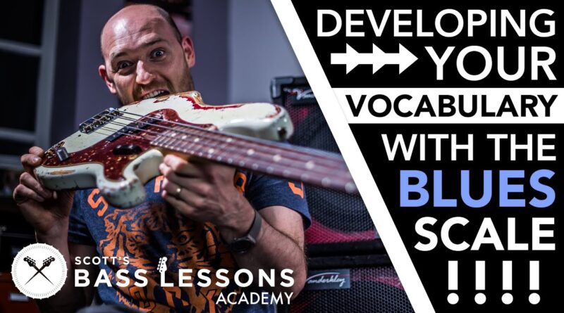 Developing Your Vocabulary with the Blues Scale /// Scott's Bass Lessons