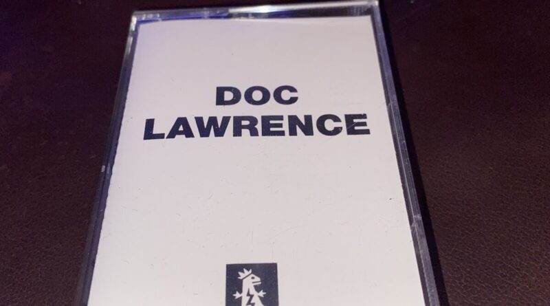 Doc Lawrence, Come Dry Your Eyes, Cassette