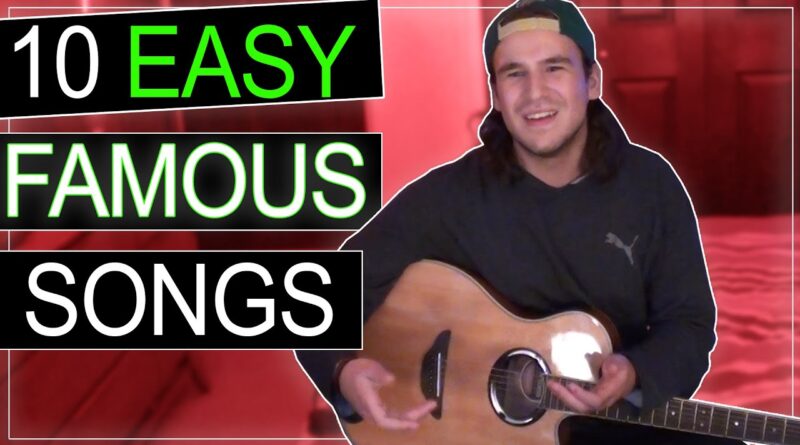 Easy Famous Guitar Songs Anyone Can Play