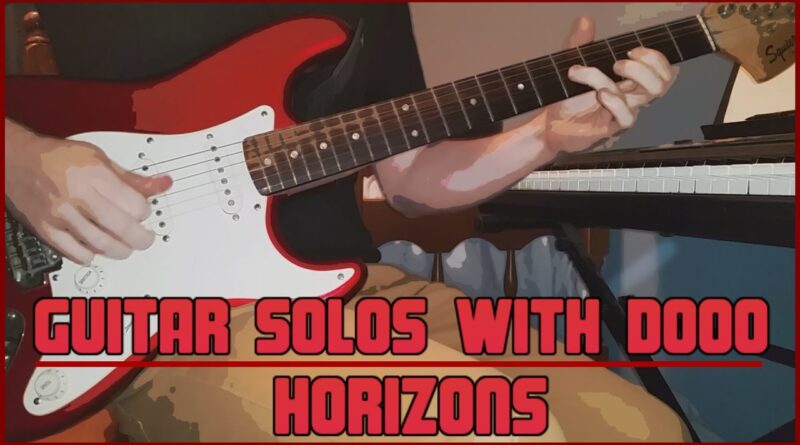 Guitar Solos With Dooo  #1 - Horizons