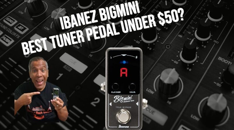 Ibanez BigMini: Is It The Best Tuner Pedal Under $50? (2022)