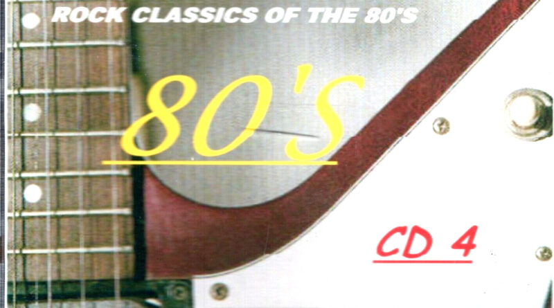 ROCK CLASSICS OF THE 80s VOL.4 .. DENIECE WILLIAMS, OZZY OSBOURNE & VARIOUS (CD)