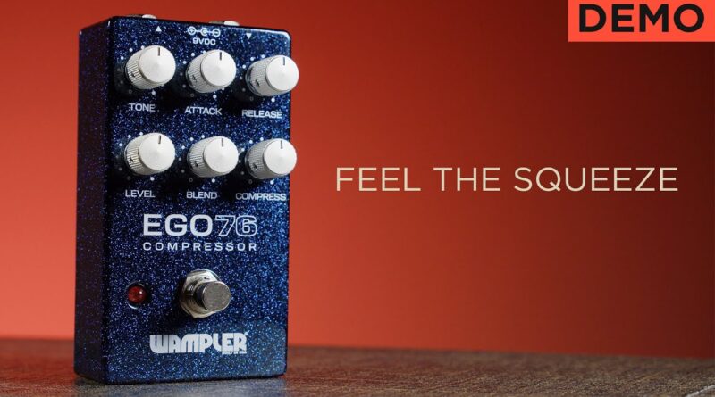 Squish and Smack | Wampler Ego76 Compressor