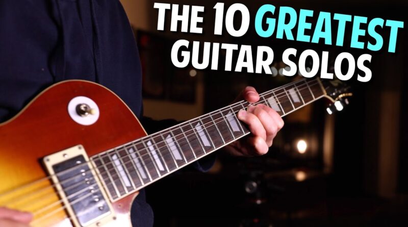 The 10 GREATEST Guitar Solos