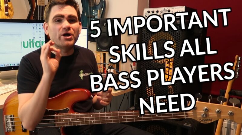 The 5 Important Skills All Bass Players Need