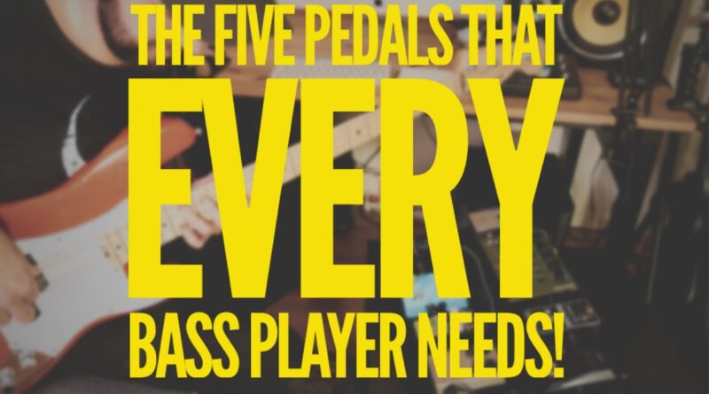 The Five Pedals that EVERY Bass Player needs!