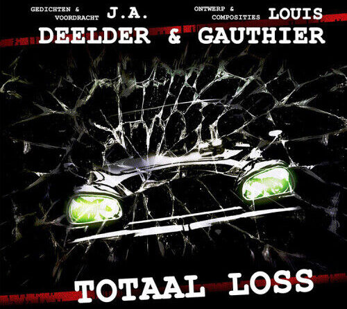 Totaal Loss [VINYL] by Jules Deelder & Louis Gauthier