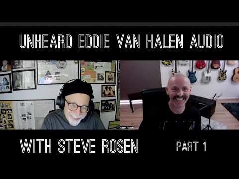 UNHEARD EDDIE VAN HALEN AUDIO with Steve Rosen Part 1