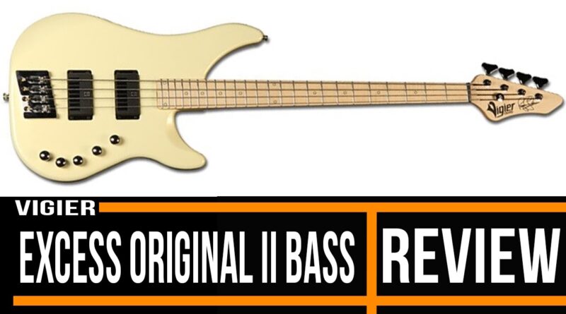 Vigier Excess Original II Bass Guitar | Review