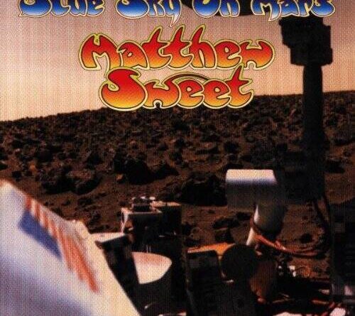 Blue Sky on Mars - Audio CD By Matthew Sweet - GOOD