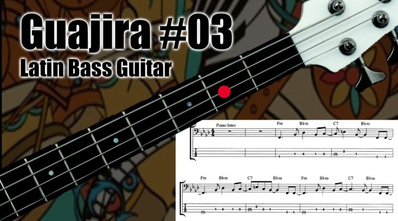 ???? GUAJIRA Bass Guitar Example 03 | Latin American Bass TUTORIAL????????