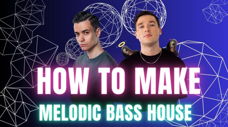 HOW TO MAKE MELODIC BASS HOUSE(+FLP)(FL STUDIO)