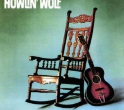 HOWLIN WOLF: ROCKIN CHAIR ALBUM - LP vinyl *BRAND NEW*