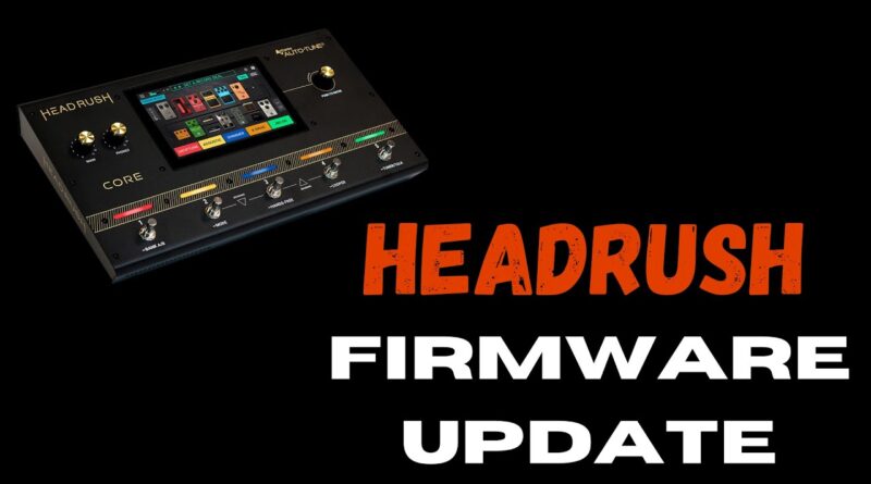 Headrush Firmware Update is Out!!!! |Tac-O-Bout Gear Livestream