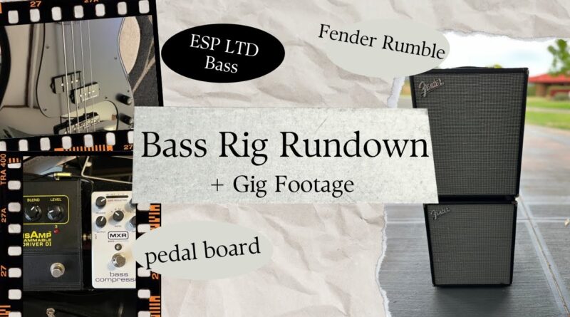 My Bass Rig Rundown + Gig Footage