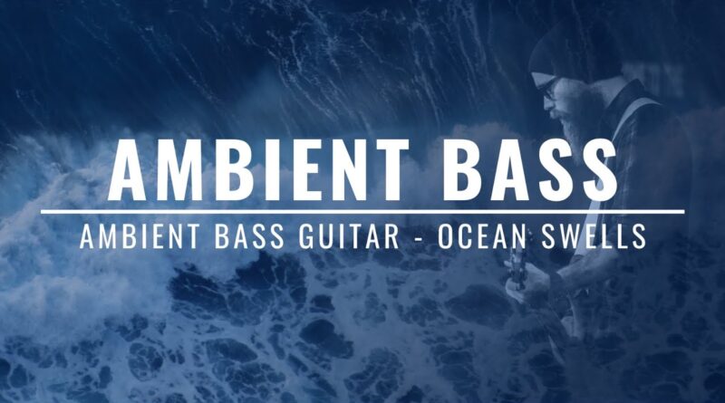 Ocean Swells | Ambient Bass Guitar: Listen as I create "Oceans" cello-like ambient swells