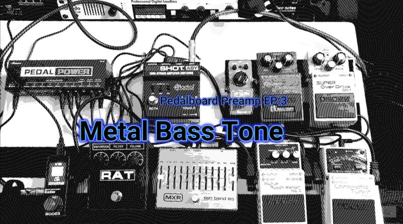 Pedalboard Preamp | Episode 3 | Metal Bass Tone