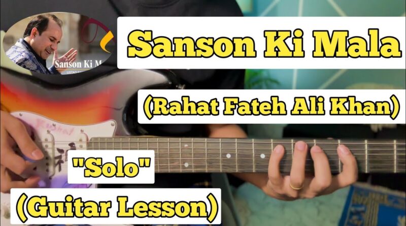 Sanson Ki Mala - Rahat Fateh Ali Khan | Guitar Solo Lesson | (With Tab)