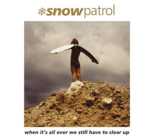 Snow Patrol When It's All Over We Still Have to Clear Up (Vinyl)