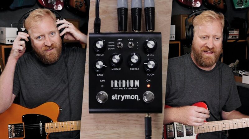 Strymon I R I D I U M - Fender/Vox/Marshall amp & cab impulse responses - GOOD TONES/BAD PLAYING