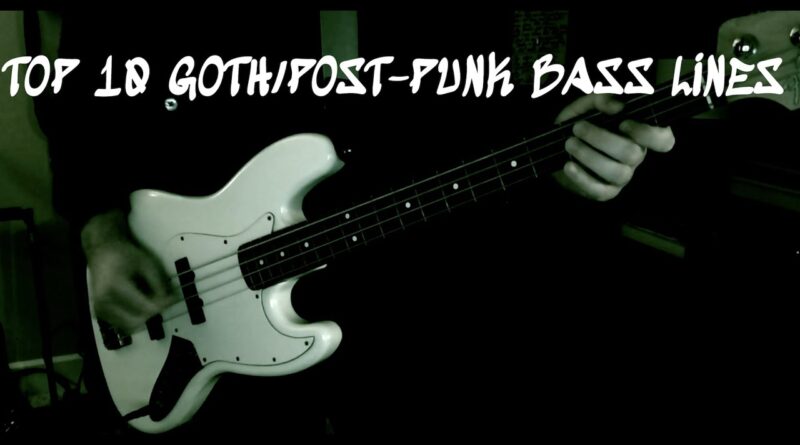 TOP 10 GOTH/POST-PUNK BASS LINES