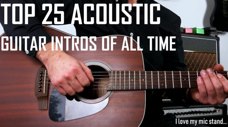 TOP 25 Amazing Acoustic Guitar Intros of All Time! (Instantly Recognizable)