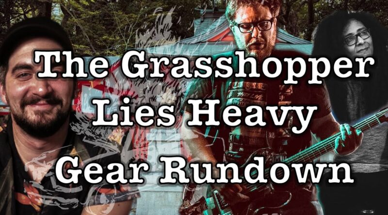 The Grasshopper Lies Heavy Gear Rundown and Interview | Electric Guitar, Bass, Pedals and Amps