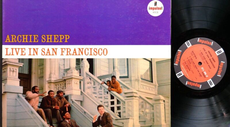 ARCHIE SHEPP Live In San Francisco LP IMPULSE! AS-9118 US 1966 RVG ST FREE JAZZ