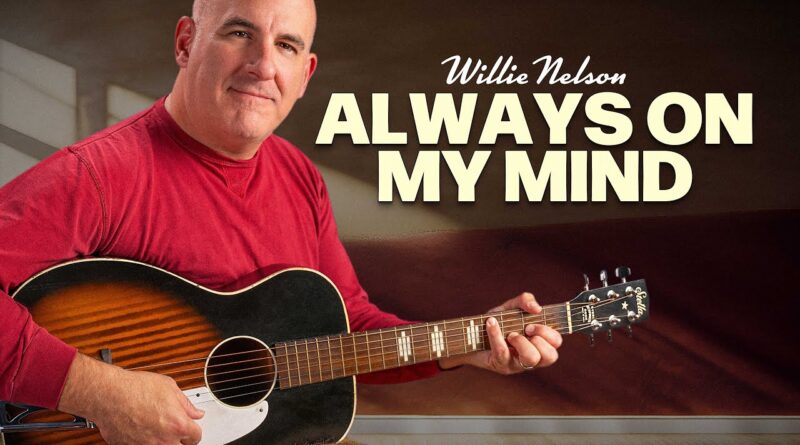 Always On My Mind by Willie Nelson | Complete Guitar Lesson with Chords, Structure & Tips