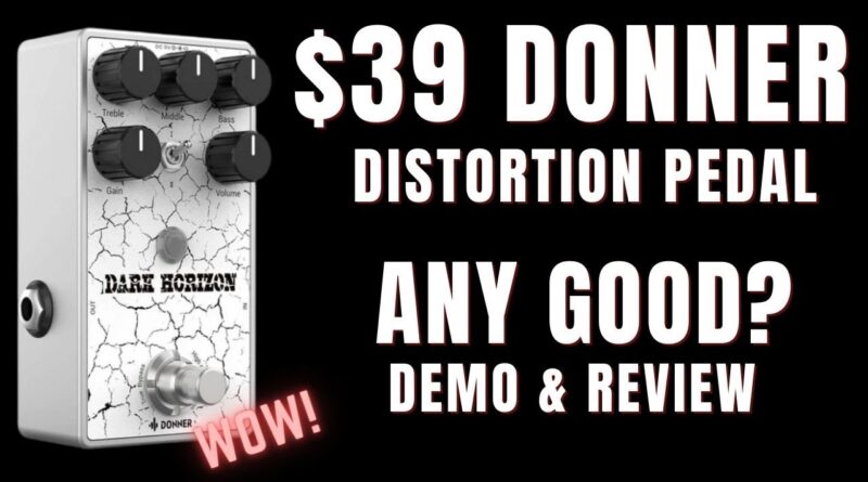 Donner Dark Horizon Distortion Pedal only $39 Any good? Demo & Review