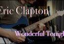 Eric Clapton – Wonderful Tonight – Guitar cover by Vinai T