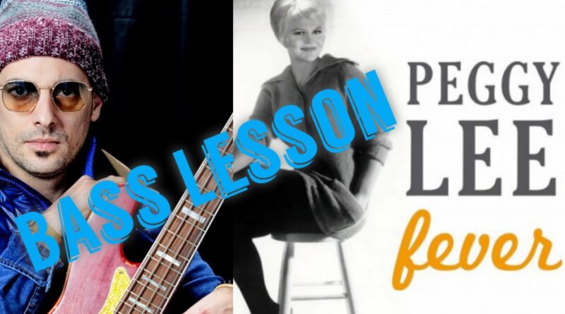 Fever - Peggy Lee (Bass Lesson with play along Tab)