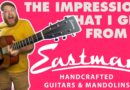 First Impressions of Eastman Guitars…E10D and E6 OM with torrefied tops!