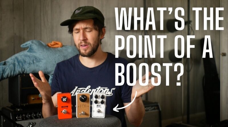 I've Never Bought a BOOST Pedal - What's the Point?