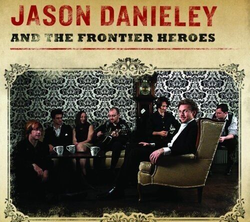 JASON DANIELEY - Jason Danieley And The Frontier Heroes - CD - Mint Condition