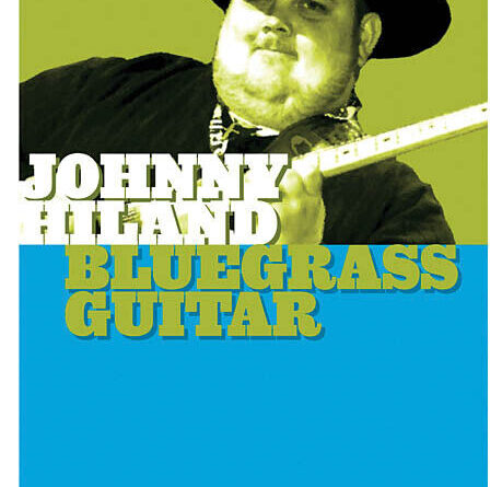 Johnny Hiland for Bluegrass Guitar Lessons Learn How to Play Hot Licks Video DVD